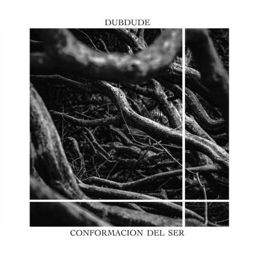 Dubdude - Conformacion Del Ser (2022)