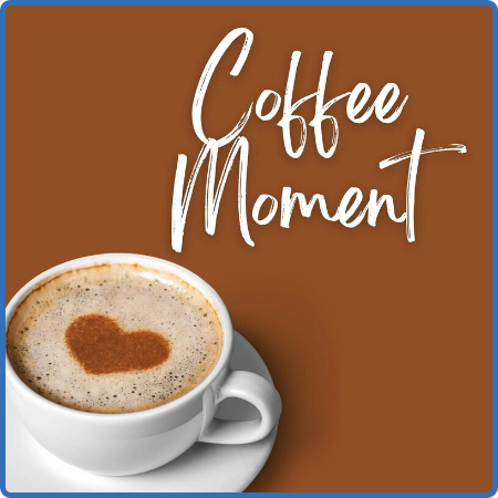 Various Artists - Coffee Moment (2022)