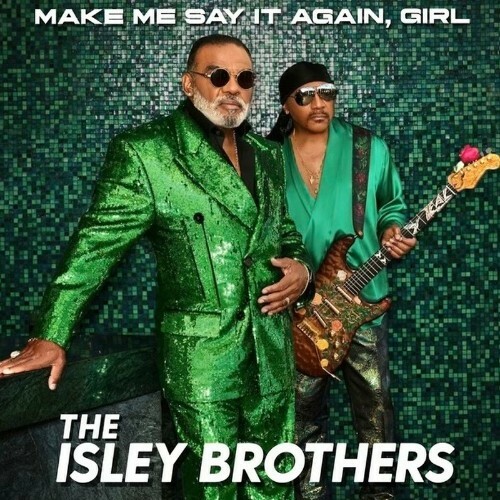 VA - The Isley Brothers - Make Me Say It Again, Girl (2022) (MP3)