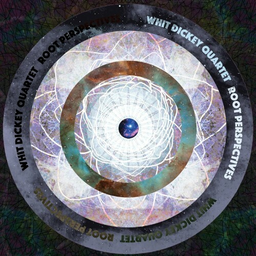 VA - Whit Dickey Quartet - Root Perspectives (2022) (MP3)