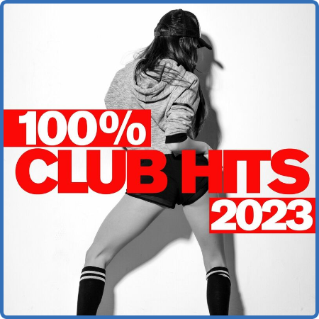 Various Artists - 100% Club Hits - 2023 (2022)