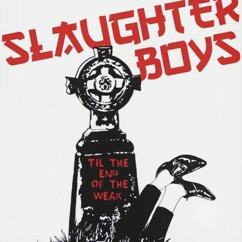 Slaughter Boys - Til The End Of The Weak (2022)