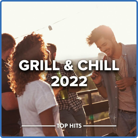 Various Artists - Grill & Chill 2022 (2022)