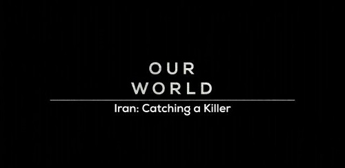 BBC Our World - Iran Catching a Killer (2022)