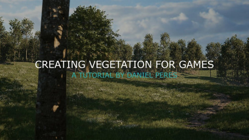 Creating Vegetation for Games