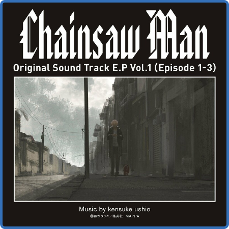 Chainsaw Man Original Sound Track E P Vol 1 (Episode 1-3) (2022)