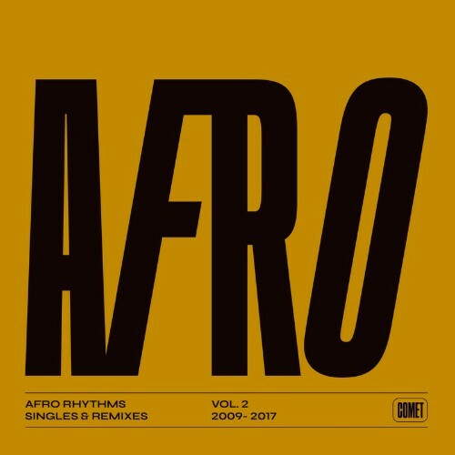 Comet Afro rhythms, Vol. 2 (Singles & remixes 2009 2017) (2022)