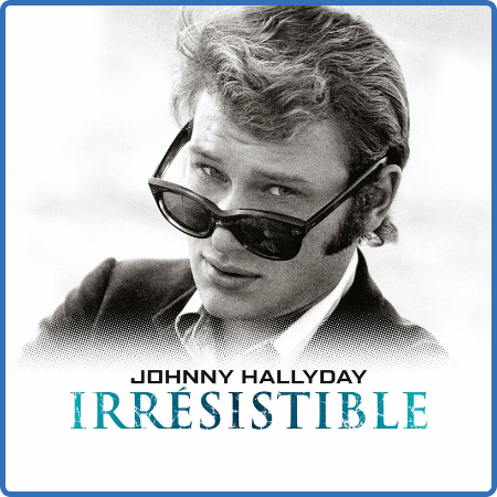 Johnny Hallyday - Irrésistible (2022)