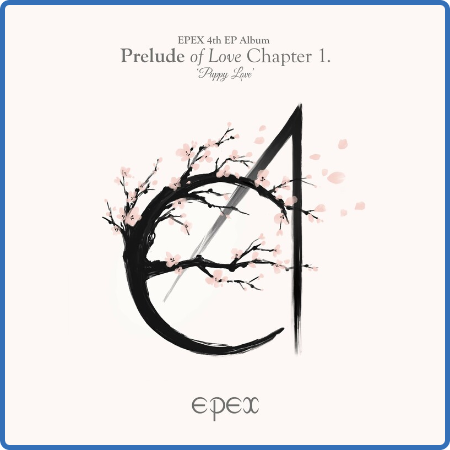 EPEX - EPEX 4th EP Album Prelude of Love Chapter 1  'Puppy Love' (2022)