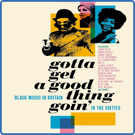 Gotta Get A Good Thing Goin' - The Music Of Black Britain In The Sixties
