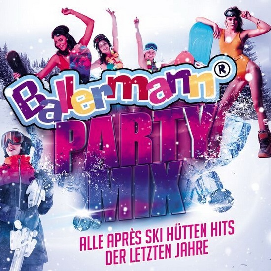 VA - Ballermann Party Mix: Alle Apr&#232;s Ski H&#252;tten Hits Der Letzten Jahre