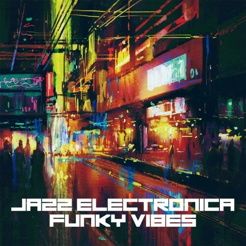 Jazz, Electronica & Funky Vibes (2022)