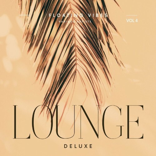 VA - Floating Vibes (Lounge Deluxe), Vol. 4 (2022) (MP3)