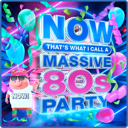 NOW That's What I Call A Massive 80s Party