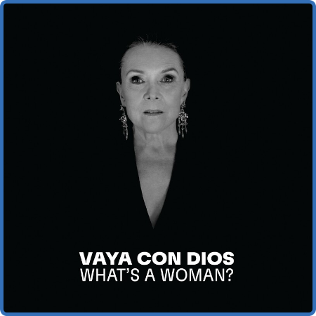 Vaya Con Dios - What's a Woman   (Parce que - La Collection) (2022)