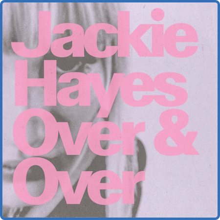 Jackie Hayes - Over & Over (2022)