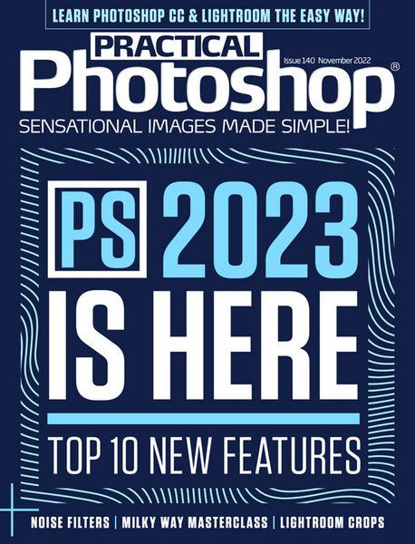 Practical Photoshop  Issue 140, November 2022