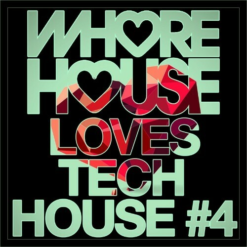 Whore House Loves Tech House #4 (2022)