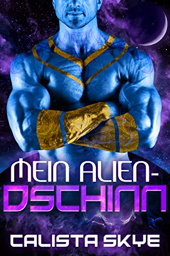 Cover: Calista Skye  -  Mein Alien - Dschinn (Alien - Entführer 6)