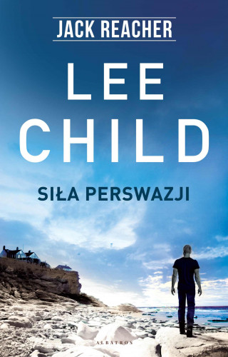 Lee Child - Siła perswazji
