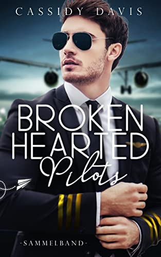 Cover: Cassidy Davis  -  Brokenhearted Pilots: Sammelband