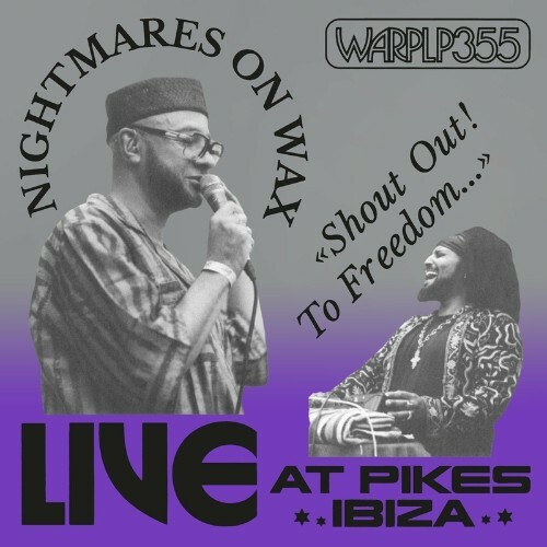 VA - Nightmares On Wax - Shout Out To Freedom: Live At Pikes Ibiza (2022) (MP3)