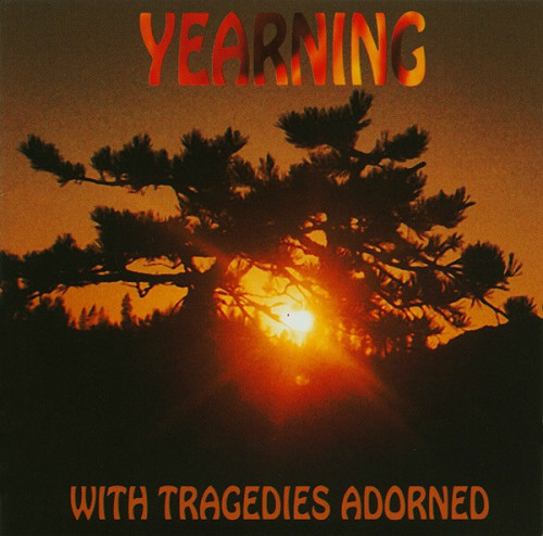 Yearning - With Tragedies Adorned (1997) (LOSSLESS)