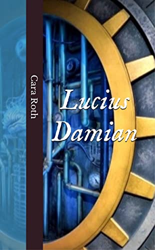 Cover: Cara Roth  -  Lucius Damian