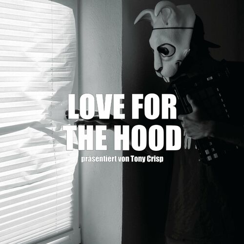 Tony Crisp - Love For The Hood (2022)