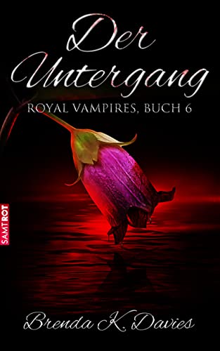 Cover: Brenda K. Davies  -  Der Untergang (Royal Vampires 6)