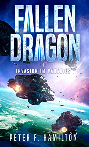 Cover: Peter F. Hamilton  -  Fallen Dragon 1: Invasion im Paradies