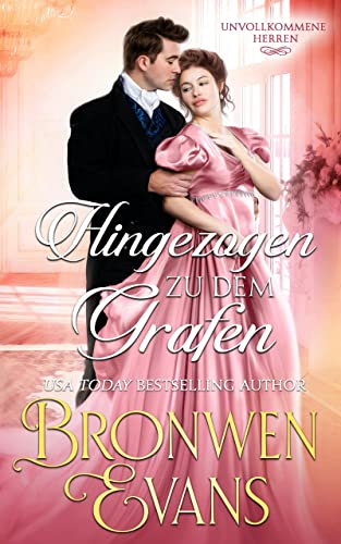 Bronwen Evans  -  Hingezogen zu dem Grafen: Regency Historische Romanze (Unvollkommene Herren 3)