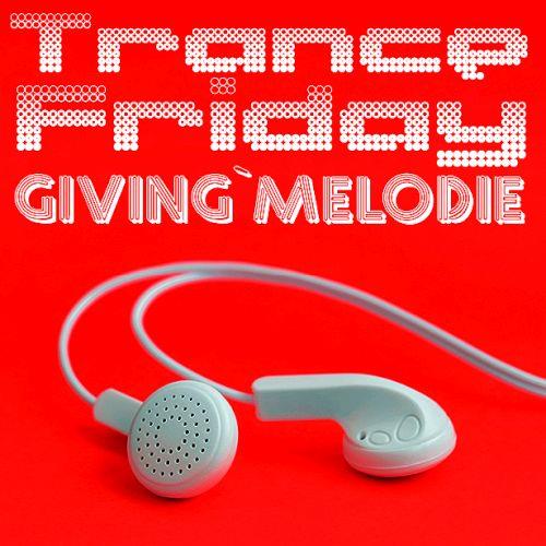 Giving Trance Friday Melodie (2022)