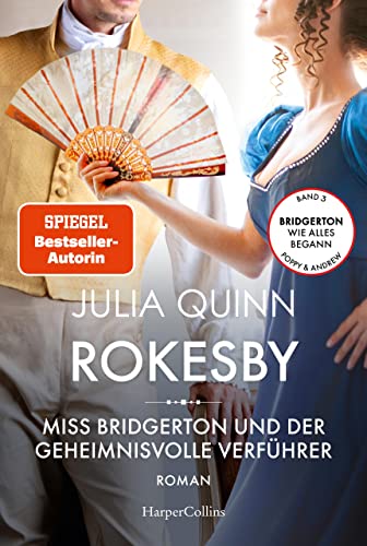 Cover: Quinn, Julia  -  Rokesby – Miss Bridgerton und der geheimnisvolle Verführer: Roman | Die Vorgeschichte zu Bridgerton