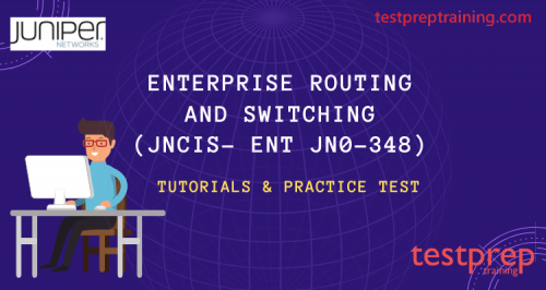 Juniper JNCIS-ENT  Enterprise Routing and Switching Specialist (JN0-348)