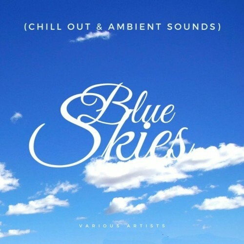 VA - Blue Skies (Chill out & Ambient Sounds) (2022) (MP3)