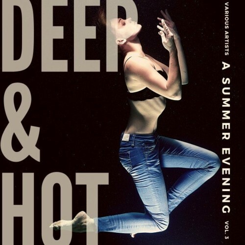 Deep & Hot (A Summer Evening), Vol. 3 (2022)