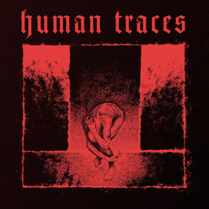 Human Traces - Akt I: Life to die for [EP] (2022)
