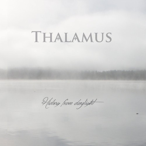 Thalamus - Hiding From Daylight 2017