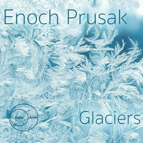VA - Enoch Prusak - Glaciers (2022) (MP3)