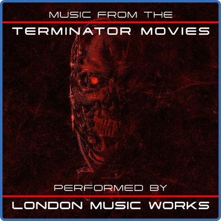 London Music Works - Music From the Terminator Movies (2022)