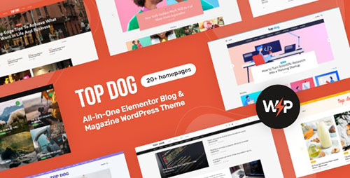 ThemeForest - Top Dog v1.0 - All-in-One Elementor Blog & Magazine WordPress Theme