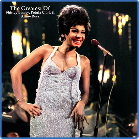Shirley Bassey - The Greatest Of Shirley Bassey, Petula Clark & Annie Ross (All Tr...