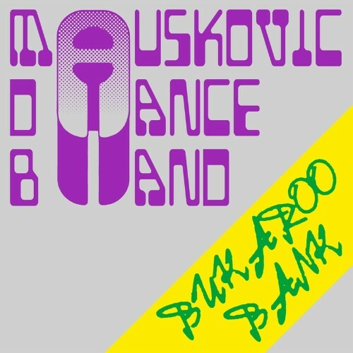 The Mauskovic Dance Band - Bukaroo Bank (2022)