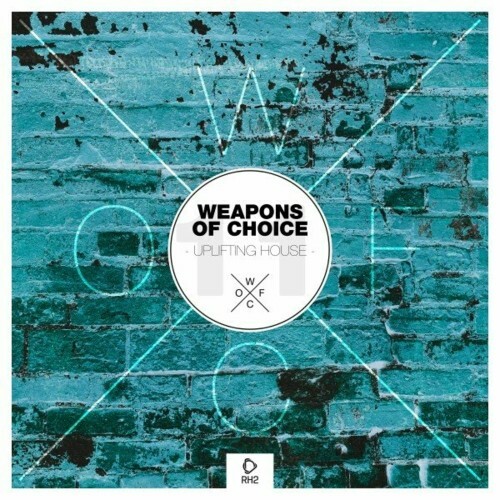Weapons of Choice - Uplifting House, Vol. 11 (2022)