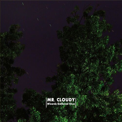 Mr. Cloudy - Wizards Gathered Once (2022)