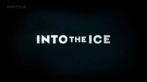 BBC - Into the Ice (2022)