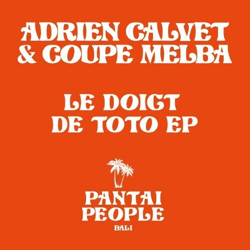 Adrien Calvet - Le Doigt De Toto EP (2022)