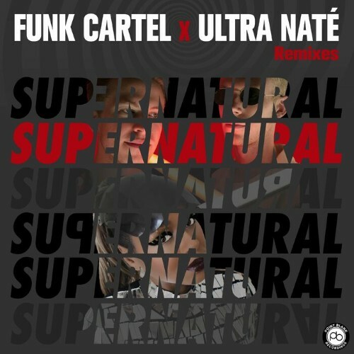 Funk Cartel X Ultra Nate - Supernatural (Remixes) (2022)