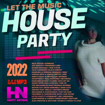 Картинка Let The Music: House Happy Nation Party (2022)